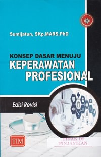 Konsep dasar menuju keperawatan profesional