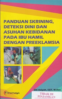 Panduan skrining deteksi dini dan asuhan kebidanan pada ibu hamil dengan preeklamsia