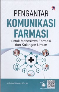 Pengantar komunikasi farmasi untuk mahasiswa farmasi dan kalangan umum