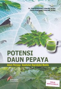 Potensi daun pepaya dalam menjaga kesehatan reproduksi wanita