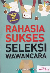 Rahasia sukses seleksi wawancara