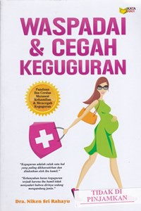 Waspadai & cegah keguguran