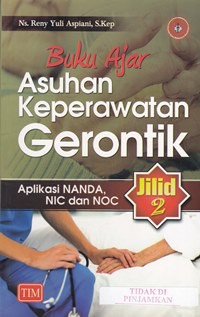 Buku ajar asuhan keperawatan gerontik : aplikasi NANDA NIC dan NOC jilid 2