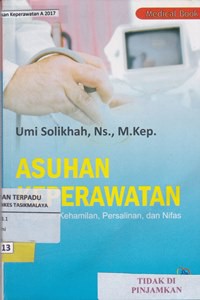 Asuhan keperawatan : gangguan kehamilan, persalinan dan nifas