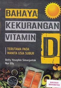 Bahaya kekurangan vitamin terutama pada wanita usia subur