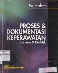 Proses dan dokumentasi keperawatan : konsep dan praktik