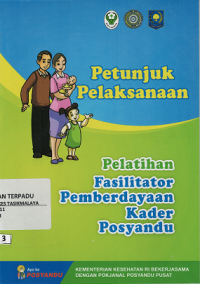 Petunjuk pelaksanaan pelatihan fasilitator pemberdayaan kader posyandu