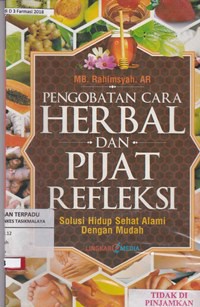 Pengobatan cara herbal dan pijat refleksi : solusi hidup sehat alami dengan mudah