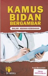 Kamus bidan bergambar dalam asuhan kebidanan