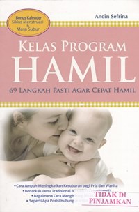 Kelas program hamil : 69 langkah pasti agar cepat hamil