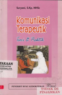 Komunikasi terapeutik : teori & praktik