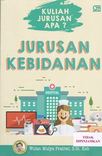 Kuliah jurusan apa ? jurusan kebidanan