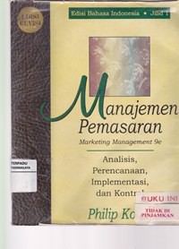 Manajemen pemasaran: analisis, perencanaan, implementasi, dan kontrol Jilid 1