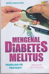 Mengenal diabetes melitus : panduan praktis menangani kencing manis