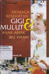 Menjaga kesehatan gigi & mulut : anak-anak ibu hamil