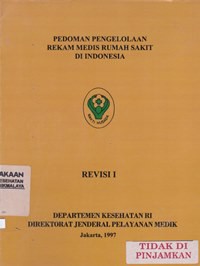 Pedoman pengelolaan rekam medis rumah sakit di Indonesia