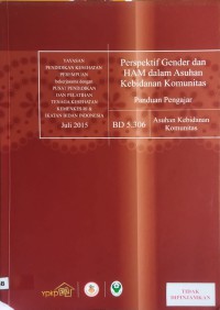 Perspektif gender dan HAM dalam asuhan kebidanan komunitas: panduan pengajar