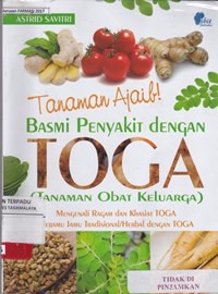 Tanaman Ajaib! basmi penyakit dengan TOGA (Tanaman Obat Keluarga): mengenali ragam dan khasiat